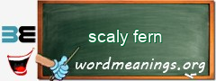 WordMeaning blackboard for scaly fern